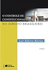 O Controle de Constitucionalidade No Direito Brasileiro O Controle de Constitucionalidade No Direito Brasileiro