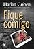 Fique Comigo by Harlan Coben
