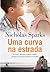 Uma Curva na Estrada by Nicholas Sparks