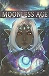 Drowtales: Moonless Age: Second Arc: Book 1 Drowtales: Moonless Age: Second Arc: Book 1