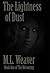 The Lightness of Dust by M.L. Weaver