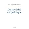 De la vérité en politique