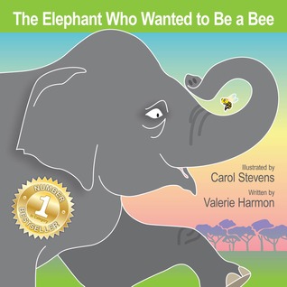 The Elephant Who Wanted To Be A Bee
