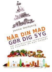 Når din mad gør dig syg - Om uforklarlige symptomer og hvordan de kan undgås (Paperback)