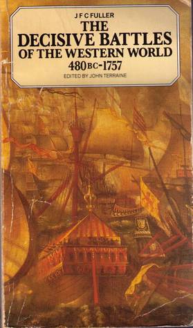 The Decisive Battles of the Western World: 480BC-1757 (Paperback)