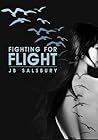 Fighting for Flight by J.B. Salsbury