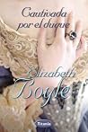 Cautivada por el duque by Elizabeth Boyle