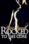 Rocked to the Core (Rocked, #3) Rocked to the Core (Rocked, #3)