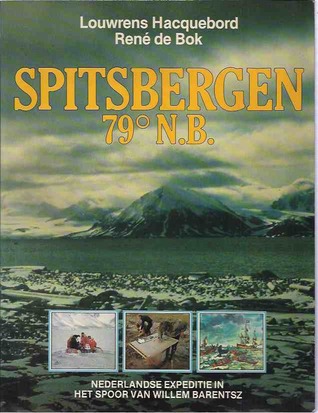 Spitsbergen 79° N.B. Nederlandse expeditie in het spoor van Willem Barentsz (Paperback)