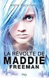La révolte de Maddie Freeman by Katie Kacvinsky