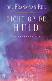 Dicht op de huid: een autobiografie