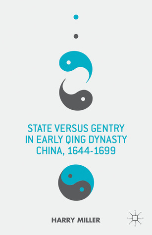 State versus Gentry in Early Qing Dynasty China, 1644-1699 (Hardcover)