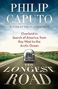 The Longest Road: Overland in Search of America, from Key West to the Arctic Ocean