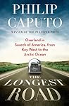 The Longest Road: Overland in Search of America, from Key West to the Arctic Ocean