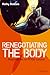 Renegotiating the Body by Kathy Battista Renegotiating the Body by Kathy Battista