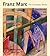 Franz Marc: The Complete Wo...