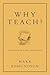 Why Teach?: In Defense of a...