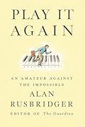 Play it Again: An Amateur Against the Impossible
