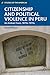 Citizenship and Political Violence in Peru by Fiona Wilson