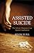 Assisted Suicide: The Liber...