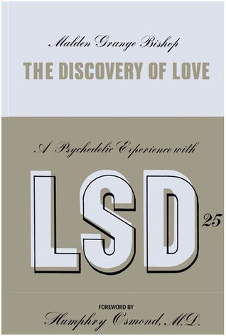 The Discovery of Love: A Psychedelic Experience with LSD-25 (Hardcover)