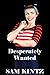 Desperately Wanted