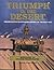 Triumph in the Desert: The Challenge, the Fighting, the Legacy