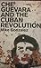Che Guevara And The Cuban Revolution
