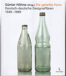 Die geteilte Form. Deutsch-deutsche Designaffären 1949-1989 (Hardcover)