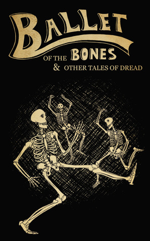 Ballet of the Bones (Kindle Edition)
