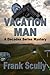 Vacation Man by Frank  Scully