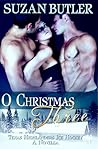 O Christmas Three by Suzan Butler O Christmas Three by Suzan Butler