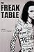 The Freak Table by Gavin Highnight