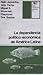 La dependencia político-económica de América Latina by Helio Jaguaribe
