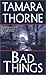 Bad Things
