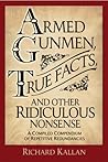 Armed Gunmen, True Facts, and Other Ridiculous Nonsense: A Compiled Compendium of Repetitive Redundancies Book cover for Armed Gunmen, True Facts, and Other Ridiculous Nonsense: A Compiled Compendium of Repetitive Redundancies