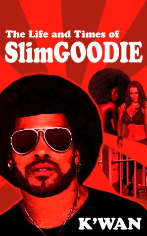 THE LIFE & TIMES OF SLIM GOODIE: SEASON 1 (THE LIFE AND TIMES OF SLIM GOODIE)