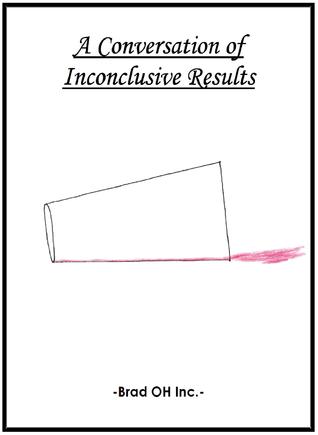 A Conversation of Inconclusive Results