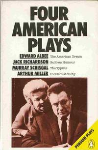Four American Plays: The American Dream / Gallows Humour / The Typists / Incident at Vichy