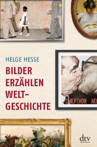 Bilder erzählen Weltgeschichte (Hardcover)