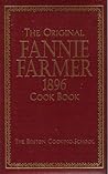 The Original Fannie Farmer 1896 Cookbook (1998 Facsimile of First Edition) The Original Fannie Farmer 1896 Cookbook (1998 Facsimile of First Edition)