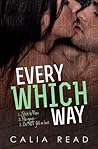 Every Which Way by Calia Read Every Which Way by Calia Read