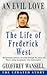 An Evil Love. The Life of Frederick West by Geoffrey Wansell