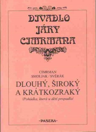 Dlouhý, Široký a Krátkozraký : Pohádka, která u dětí propadla