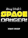 Space Danger - First Sweep by Doug Strider