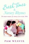 Bath Times and Nursery Rhymes by Pam Weaver