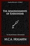 The Admonishments of Kherishdar by M.C.A. Hogarth