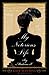 My Notorious Life by Madame X by Kate Manning