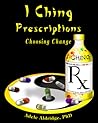 I Ching Prescriptions by Adele Aldridge