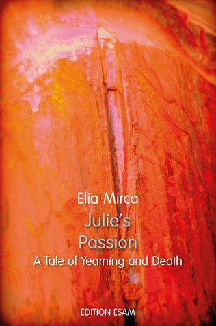 A Tale of Yearning and Death (Julie's Passion, #2)